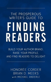 Enlarge image Cover: The Prosperous Writer's Guide to Finding Readers - Honoree Enterprises Publishing, LLC