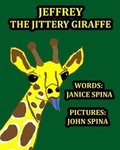 Cover: Jeffrey the Jittery Giraffe - Janice Spina