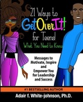 Cover: 21 Ways to Get Over It for Teens! What You Need to Know! - Johnson Tribe Publishing