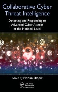 Enlarge image Cover: Collaborative Cyber Threat Intelligence - CRC Press