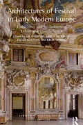 Cover: Architectures of Festival in Early Modern Europe - Routledge