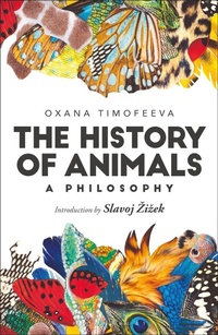 Enlarge image Cover: The History of Animals: A Philosophy - Bloomsbury Academic