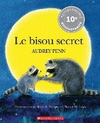 Enlarge image Cover: Le Bisou Secret - Scholastic Canada Ltd
