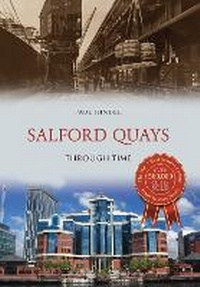 Enlarge image Cover: Salford Quays Through Time - Amberley Publishing
