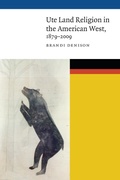 Cover: Ute Land Religion in the American West, 1879-2009 - University of Nebraska Press