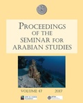 Cover: Proceedings of the Seminar for Arabian Studies Volume 47 2017 - Archaeopress