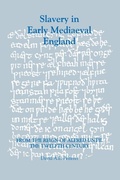 Cover: Slavery in Early Mediaeval England from the Reign of Alfred until the Twelfth Century - Boydell Press
