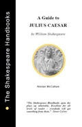 Cover: Julius Caesar: A Guide - Upstart Crow Publications