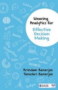 Enlarge image Cover: Weaving Analytics for Effective Decision Making - SAGE Publications India Pvt Ltd