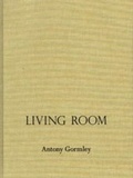 Cover: Antony Gormley - Living Room - Xavier Hufkins