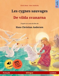 Abbildung von: Les cygnes sauvages - De vilda svanarna (français - suédois) - Sefa Verlag