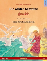 Abbildung von: Die wilden Schwäne - ?????????? (Deutsch - Thai) - Sefa Verlag