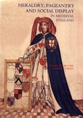 Cover: Heraldry, Pageantry and Social Display in Medieval England - Boydell Press