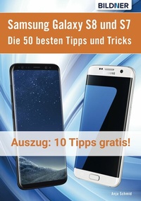 Abbildung von: 10 der 50 besten Tipps und Tricks für das Samsung Galaxy S8 und S7 - BILDNER Verlag