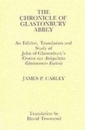 Cover: Chronicle of Glastonbury Abbey: An Edition, Translation and Study of John of Glastonbury's Cronica sive Antiquitates - Boydell Press