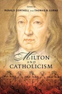 Cover: Milton and Catholicism - University of Notre Dame Press