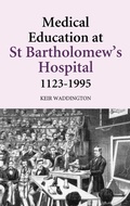 Cover: Medical Education at St Bartholomew's Hospital, 1123-1995 - Boydell Press