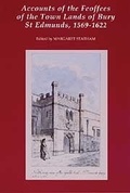 Cover: Accounts of the Feoffees of the Town Lands of Bury St Edmunds, 1569-1622 - Boydell Press