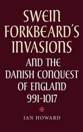 Cover: Swein Forkbeard's Invasions and the Danish Conquest of England, 991-1017 - Boydell Press
