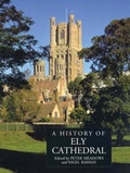 Cover: A History of Ely Cathedral - Boydell Press