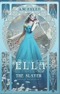 Cover: Ella, the Slayer - Ribbonwood Press