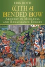 Bild: With a Bended Bow - The History Press Ltd