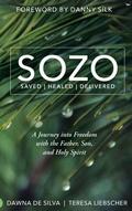 Cover: SOZO Saved Healed Delivered - Destiny Image Incorporated