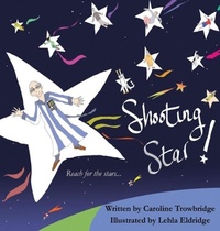 Abbildung von: Shooting Star! - Caroline Trowbridge