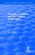 Cover: Routledge Revivals: Chaucer, Langland, and the Creative Imagination (1980) - Routledge