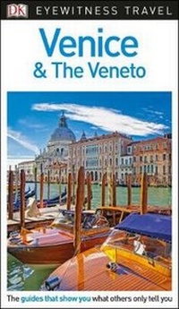 Abbildung von: DK Eyewitness Venice and the Veneto - DK Eyewitness Travel