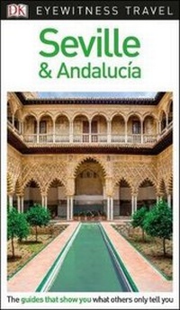 Abbildung von: DK Eyewitness Seville and Andalucia - DK Eyewitness Travel