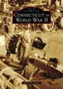Cover: Connecticut in World War II - Arcadia Publishing (SC)