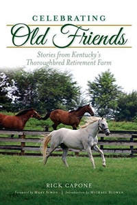 Abbildung von: Celebrating Old Friends: Stories from Kentucky's Thoroughbred Retirement Farm - Sports