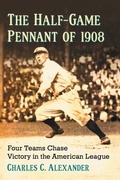 Cover: The Half-Game Pennant of 1908 - McFarland & Co Inc