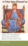 Cover: John of Salisbury and the Medieval Roman Renaissance - Manchester University Press