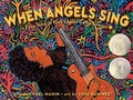 Cover: When Angels Sing - Atheneum Books for Young Readers
