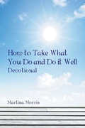 Cover: How to Take What You Do and Do it Well - AUTHORHOUSE