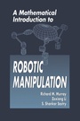 Cover: A Mathematical Introduction to Robotic Manipulation - CRC Press