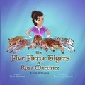 Cover: The Five Fierce Tigers of Rosa Martinez - Burt Kempner