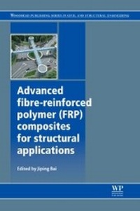 Enlarge image Cover: Advanced Fibre-Reinforced Polymer (FRP) Composites for Structural Applications - Woodhead Publishing Ltd