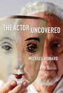 Cover: The Actor Uncovered - Allworth Press,U.S.
