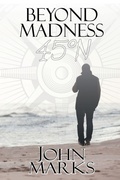 Cover: Beyond Madness 45 degreesN - BLACK ROSE WRITING