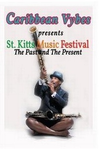 Abbildung von: Caribbean Vybes Presents St. Kitts Music Festival The Past and The Present - Primedia eLaunch LLC