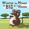 Cover: Winston, the Mouse as big as a House - Crimson Cloak Publishing