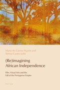 Cover: (Re)imagining African Independence - Peter Lang Verlag