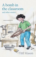 Cover: A bomb in the classroom - New Generation Publishing
