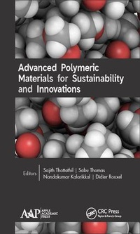 Enlarge image Cover: Advanced Polymeric Materials for Sustainability and Innovations - Apple Academic Press Inc.