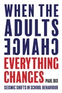 Cover: When the Adults Change, Everything Changes - Independent Thinking Press