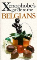 Cover: The Xenophobe's Guide to the Belgians - Oval Books