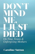 Cover: Don't Mind Me, I Just Died - Montemayor Press